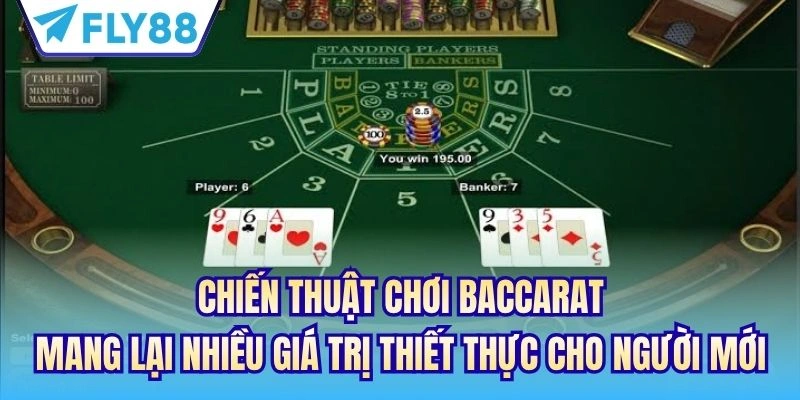 Chiến thuật chơi Baccarat mang lại nhiều giá trị thiết thực cho người mới